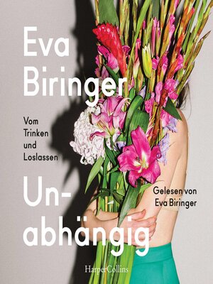 cover image of Unabhängig. Vom Trinken und Loslassen